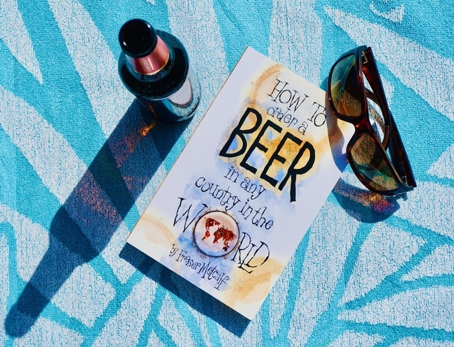 The Ultimate Present for the Discerning Gentleman: Fraser Metcalf’s ‘How to Order a Beer in any Country in the World’